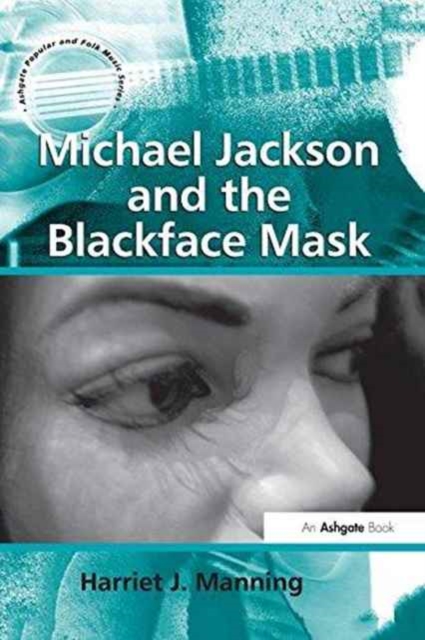 Michael Jackson and the Blackface Mask, Paperback / softback Book
