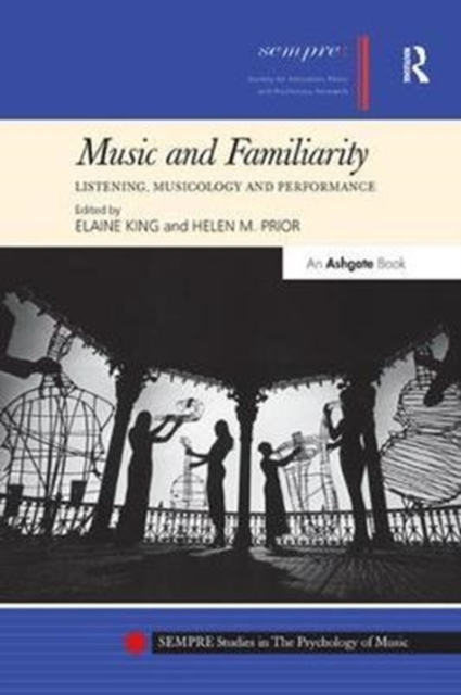 Music and Familiarity : Listening, Musicology and Performance, Paperback / softback Book