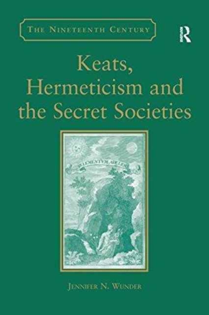 Keats, Hermeticism, and the Secret Societies, Paperback / softback Book