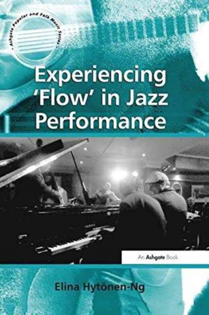 Experiencing 'Flow' in Jazz Performance, Paperback / softback Book