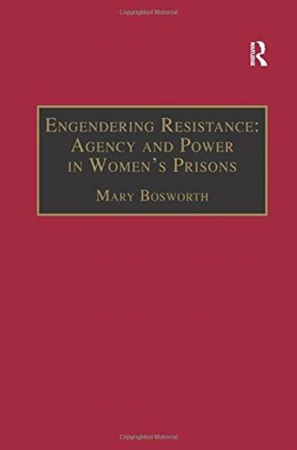 Engendering Resistance: Agency and Power in Women's Prisons, Paperback / softback Book