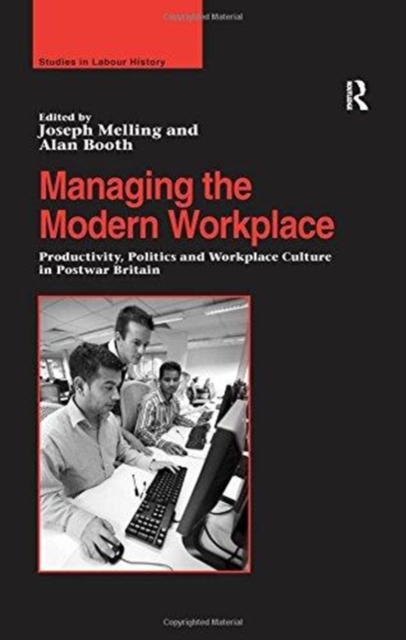 Managing the Modern Workplace : Productivity, Politics and Workplace Culture in Postwar Britain, Paperback / softback Book