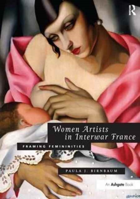 Women Artists in Interwar France : Framing Femininities, Paperback / softback Book