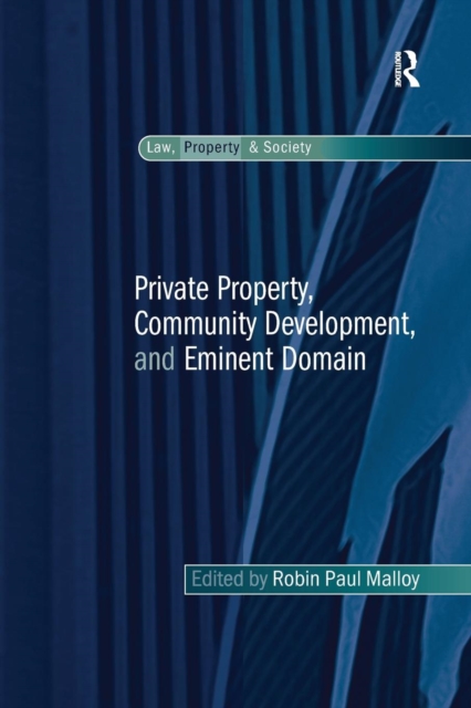 Private Property, Community Development, and Eminent Domain, Paperback / softback Book