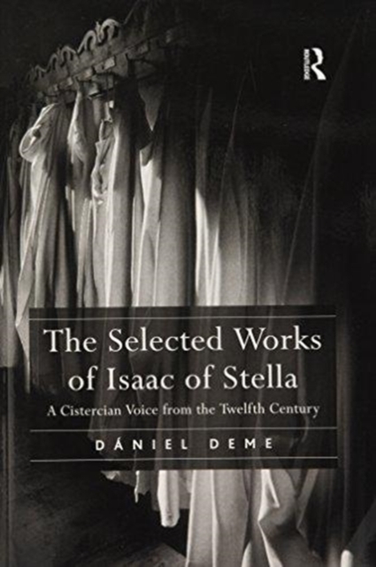 The Selected Works of Isaac of Stella : A Cistercian Voice from the Twelfth Century, Paperback / softback Book