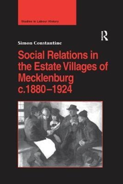 Social Relations in the Estate Villages of Mecklenburg c.1880–1924, Paperback / softback Book