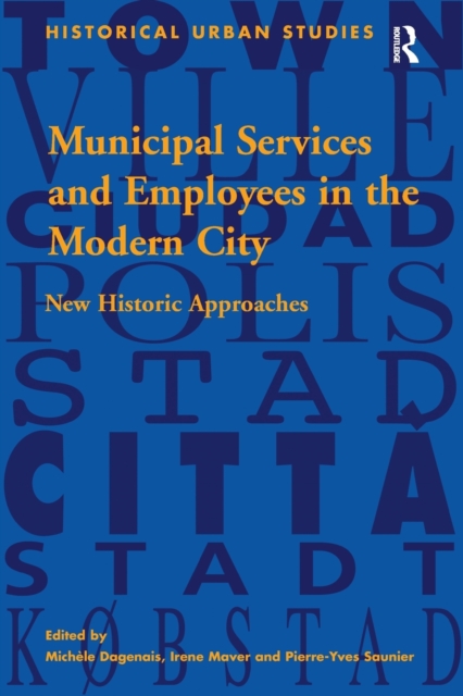 Municipal Services and Employees in the Modern City : New Historic Approaches, Paperback / softback Book