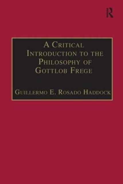 A Critical Introduction to the Philosophy of Gottlob Frege, Paperback / softback Book