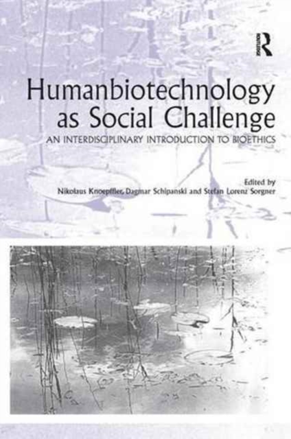 Humanbiotechnology as Social Challenge : An Interdisciplinary Introduction to Bioethics, Paperback / softback Book