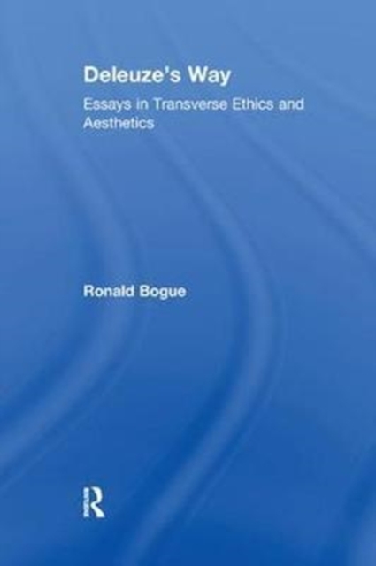 Deleuze's Way : Essays in Transverse Ethics and Aesthetics, Paperback / softback Book