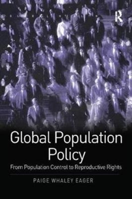 Global Population Policy : From Population Control to Reproductive Rights, Paperback / softback Book