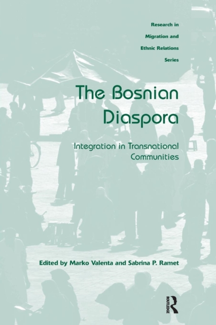 The Bosnian Diaspora : Integration in Transnational Communities, Paperback / softback Book