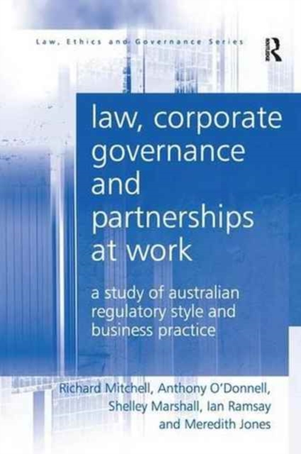 Law, Corporate Governance and Partnerships at Work : A Study of Australian Regulatory Style and Business Practice, Paperback / softback Book