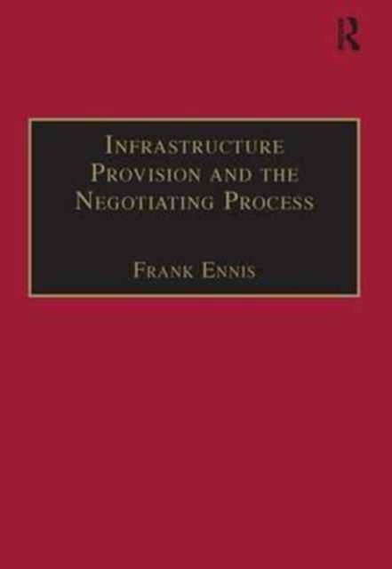 Infrastructure Provision and the Negotiating Process, Paperback / softback Book