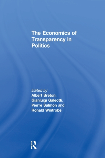 The Economics of Transparency in Politics, Paperback / softback Book