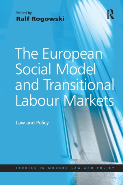 The European Social Model and Transitional Labour Markets : Law and Policy, Paperback / softback Book