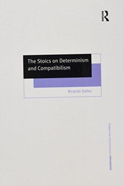 The Stoics on Determinism and Compatibilism, Paperback / softback Book