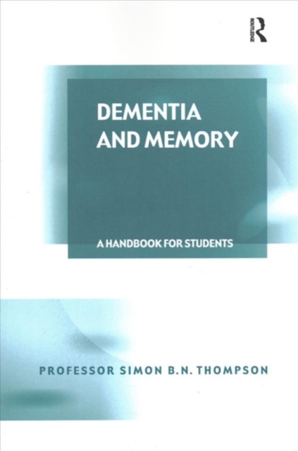 Dementia and Memory : A Handbook for Students and Professionals, Paperback / softback Book
