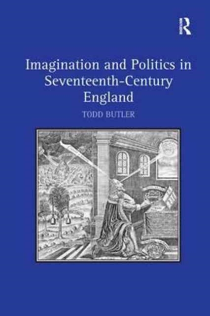 Imagination and Politics in Seventeenth-Century England, Paperback / softback Book