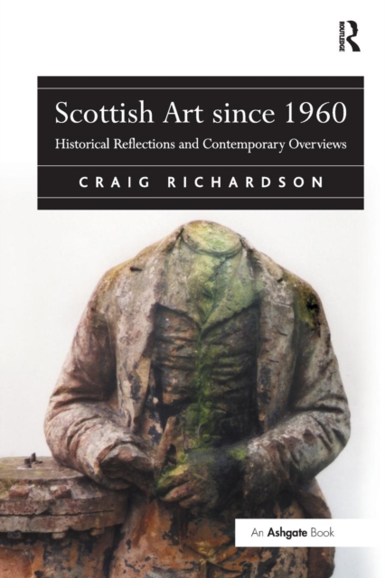 Scottish Art since 1960 : Historical Reflections and Contemporary Overviews, Paperback / softback Book