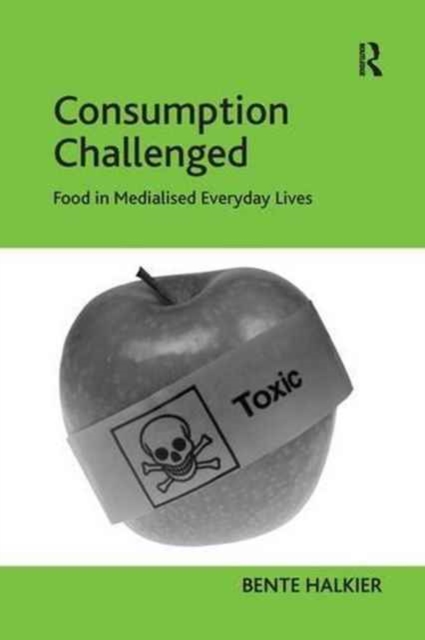 Consumption Challenged : Food in Medialised Everyday Lives, Paperback / softback Book