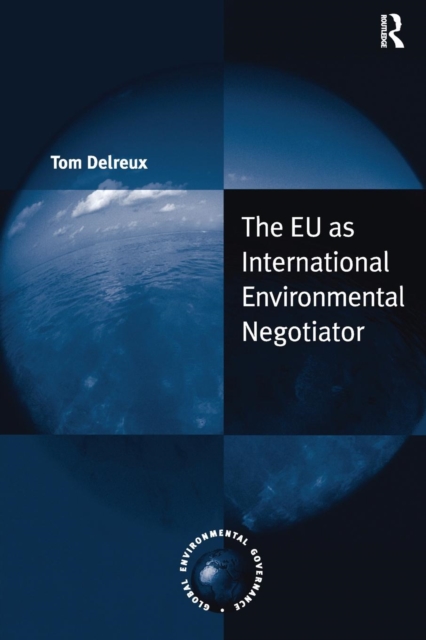 The EU as International Environmental Negotiator, Paperback / softback Book