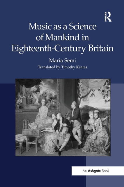 Music as a Science of Mankind in Eighteenth-Century Britain, Paperback / softback Book