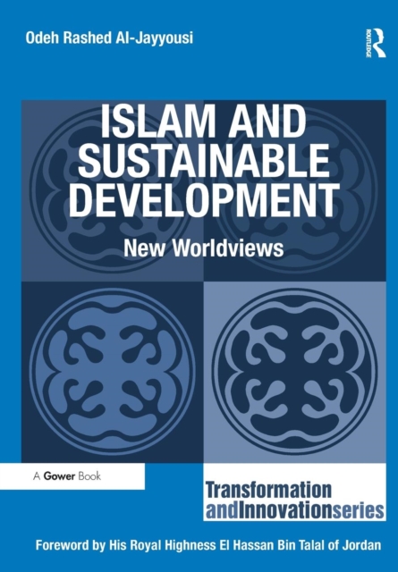 Islam and Sustainable Development : New Worldviews, Paperback / softback Book
