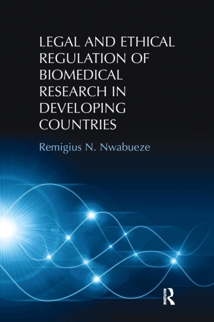 Legal and Ethical Regulation of Biomedical Research in Developing Countries, Paperback / softback Book