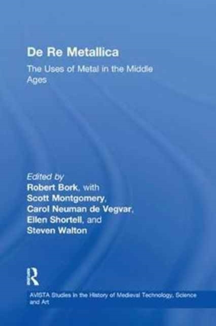 De Re Metallica : The Uses of Metal in the Middle Ages, Paperback / softback Book