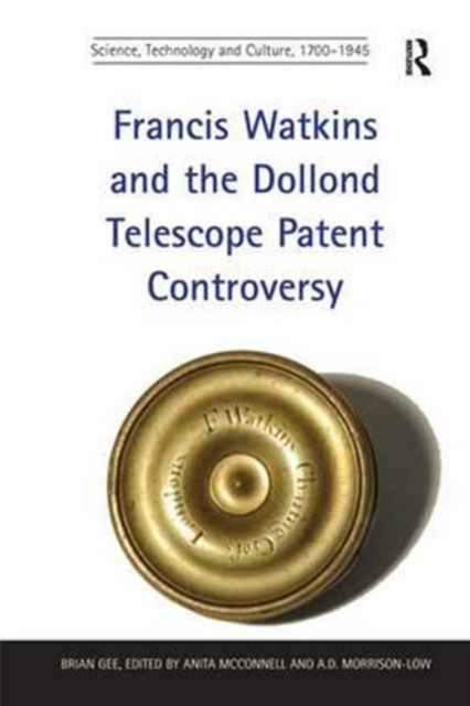 Francis Watkins and the Dollond Telescope Patent Controversy, Paperback / softback Book