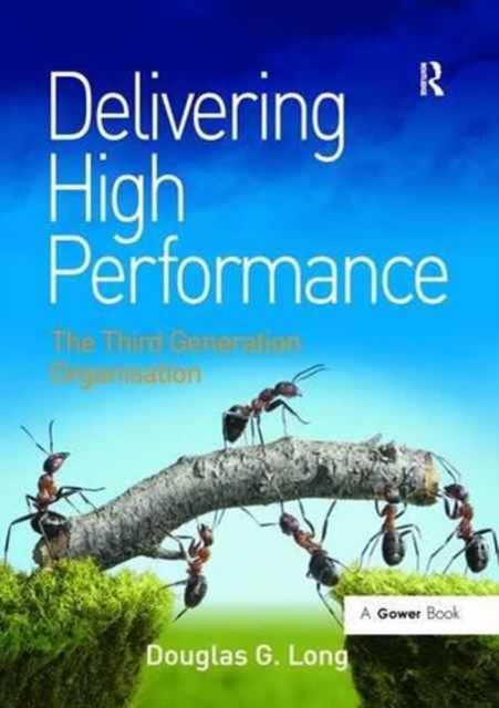 Delivering High Performance : The Third Generation Organisation, Paperback / softback Book