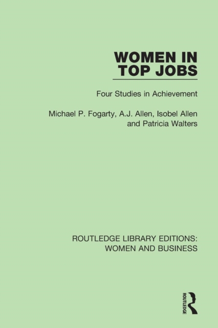 Women in Top Jobs : Four Studies in Achievement, Paperback / softback Book