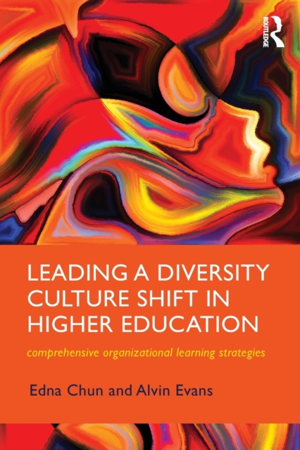 Leading a Diversity Culture Shift in Higher Education : Comprehensive Organizational Learning Strategies, Paperback / softback Book