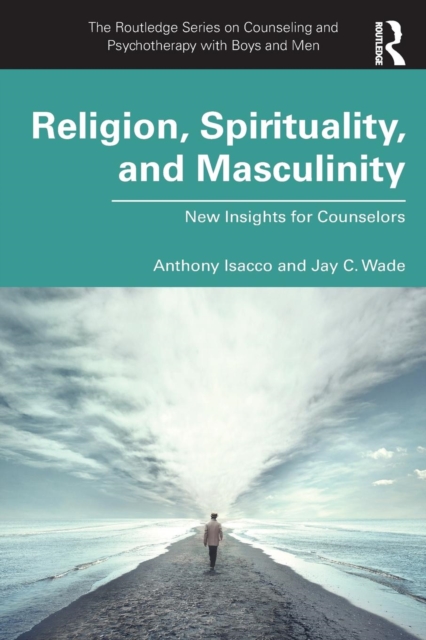 Religion, Spirituality, and Masculinity : New Insights for Counselors, Paperback / softback Book