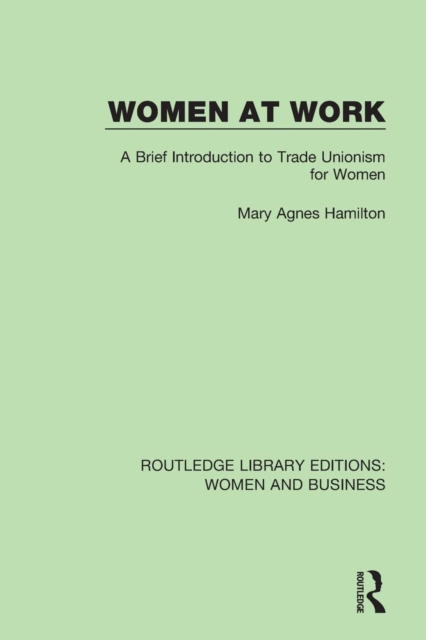 Women at Work : A Brief Introduction to Trade Unionism for Women, Paperback / softback Book