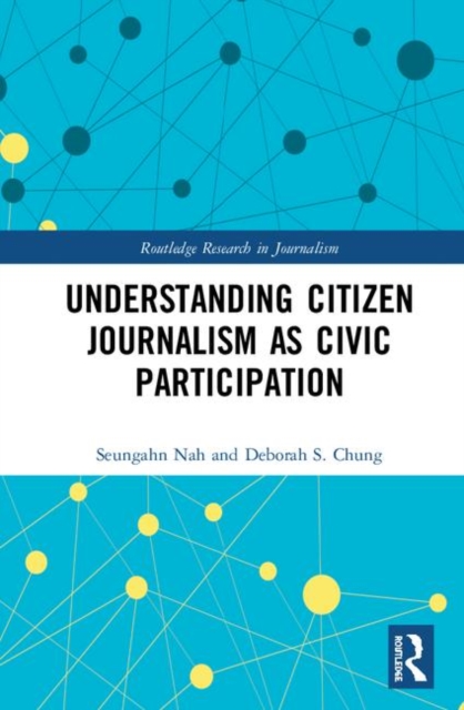 Understanding Citizen Journalism as Civic Participation, Hardback Book