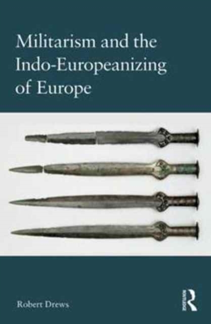 Militarism and the Indo-Europeanizing of Europe, Hardback Book