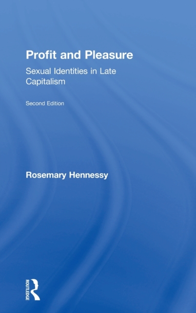 Profit and Pleasure : Sexual Identities in Late Capitalism, Hardback Book