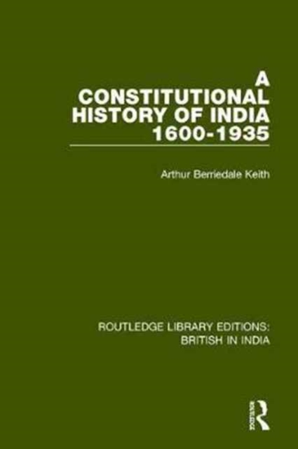 A Constitutional History of India, 1600-1935, Hardback Book