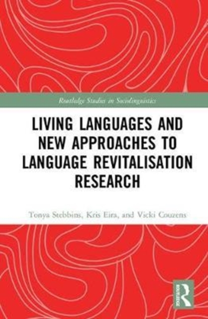 Living Languages and New Approaches to Language Revitalisation Research, Hardback Book