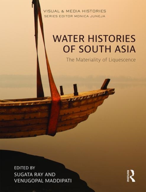 Water Histories of South Asia : The Materiality of Liquescence, Hardback Book