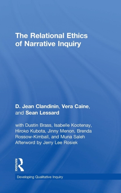 The Relational Ethics of Narrative Inquiry, Hardback Book