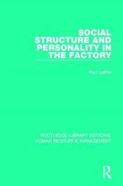 Social Structure and Personality in the Factory, Hardback Book