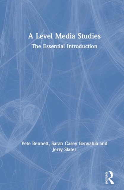 A Level Media Studies : The Essential Introduction, Hardback Book