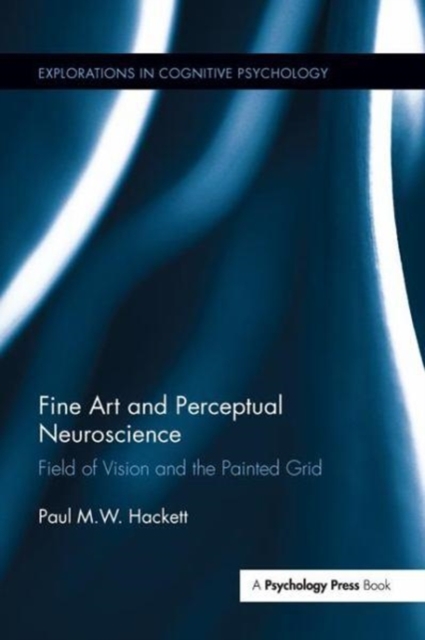 Fine Art and Perceptual Neuroscience : Field of Vision and the Painted Grid, Paperback / softback Book