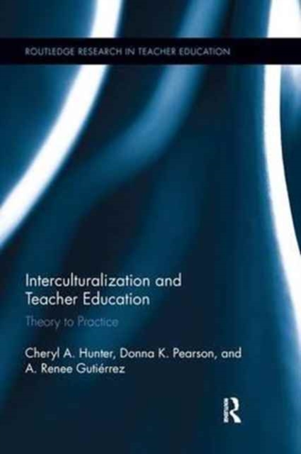Interculturalization and Teacher Education : Theory to Practice, Paperback / softback Book