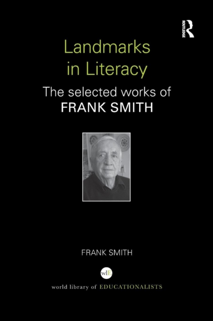 Landmarks in Literacy : The Selected Works of Frank Smith, Paperback / softback Book