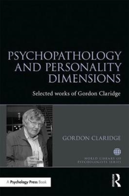 Psychopathology and personality dimensions : The Selected works of Gordon Claridge, Hardback Book
