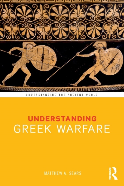 Understanding Greek Warfare, Paperback / softback Book